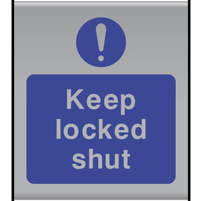 Keep locked shut aluminium sign