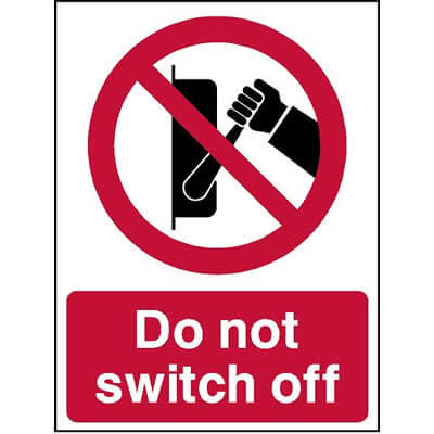 Do Not Switch Off Sign