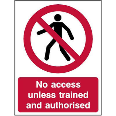 No access unless trained and authorised sign