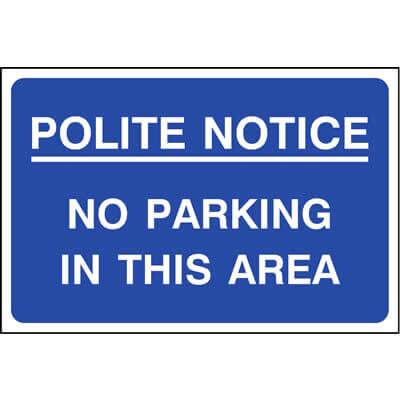 Polite notice no parking in this area sign